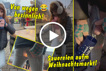 TV_Helena_Kimberly: Von wegen besinnlich! Geile Sauereien aufm Weihnachtsmarkt! Leucht-Plug! Wichsen! Pissen!