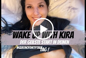 KiraKane: Wake up with Kira! DirtyTalk für die prallste Morgenlatte!