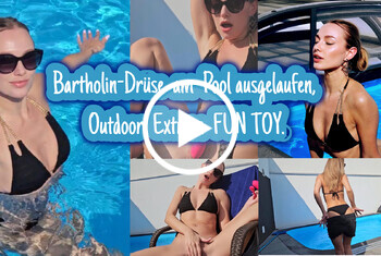 VickyFox: Bartholindrüse am Pool ausgelaufen, Outdoor Extrem FUN TOY.