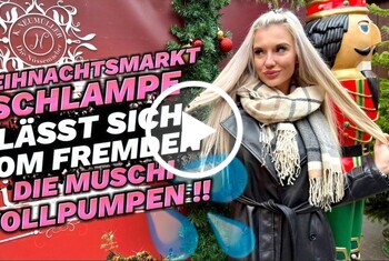 JayJayPink: WEIHNACHTSMARKT SCHLAMPE LÄSST SICH DIE MUSCHI VOLLPUMPEN !!