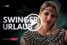 Nora erklärt 4 Tage Swingen Urlaub unter Gleichgesinnten
