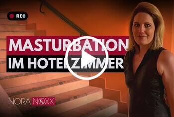 NoraNoxx: Ich mach es mir im Hotelzimmer