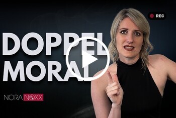 NoraNoxx: Doppelmoral nervt! Seid doch nicht so verkelmmt!