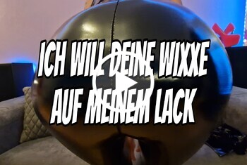 CandySuck: Ich will deine Wixxe auf meinem Lack Wixxanleitung