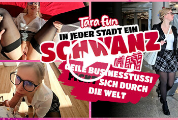 TARA-FUN: In jeder Stadt ein SCHWANZ - Geile Businesstussi FICKT sich durch die Welt