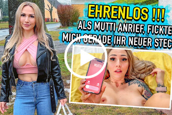 Lisa-Sophie: EHRENLOS !!! Als Stiefmutti anrief, fickte mich ihr neuer Stecher !