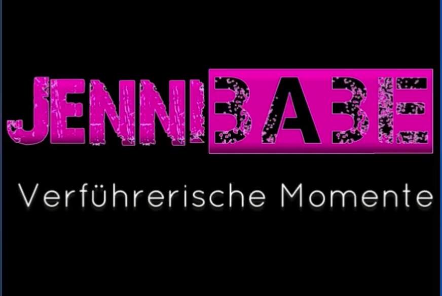 JenniBabe: Verfüherische Momente