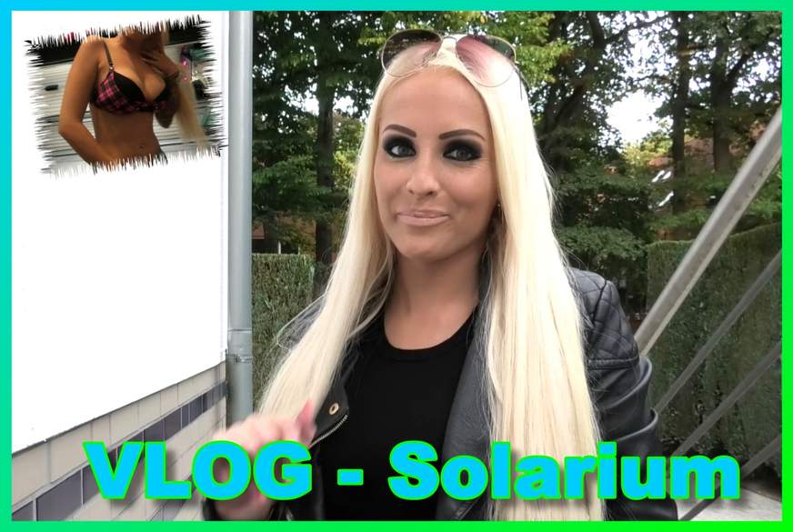 VLOG - Solarium von Tight-Tini