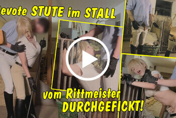 Heute bin ich die devote Stute im Reitstall! Vom Rittmeister &uuml;belst durchgefickt!