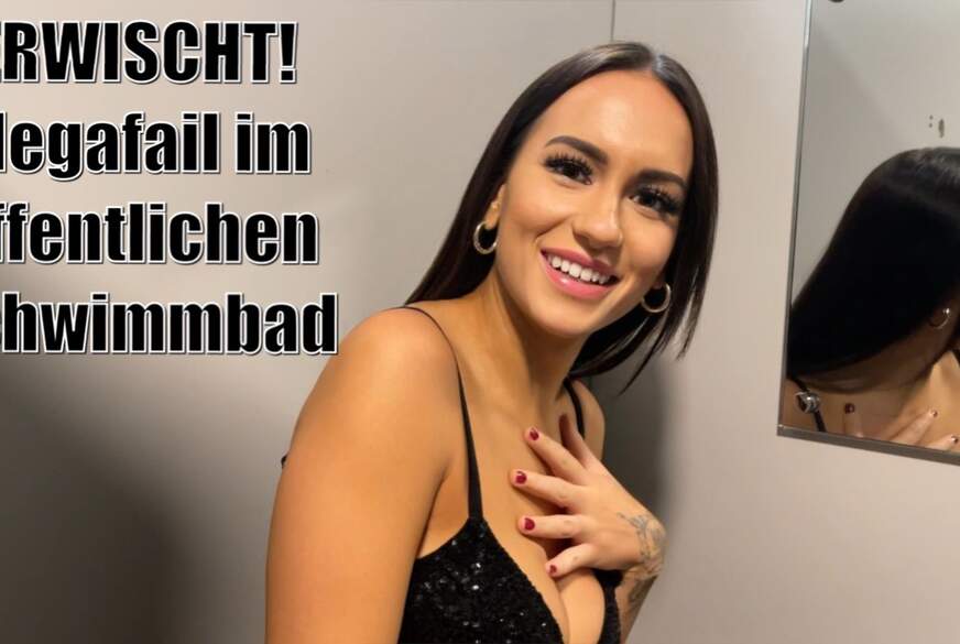 Lola-Candy: ERWISCHT! Megafail im öffentlichen Schwimmbad