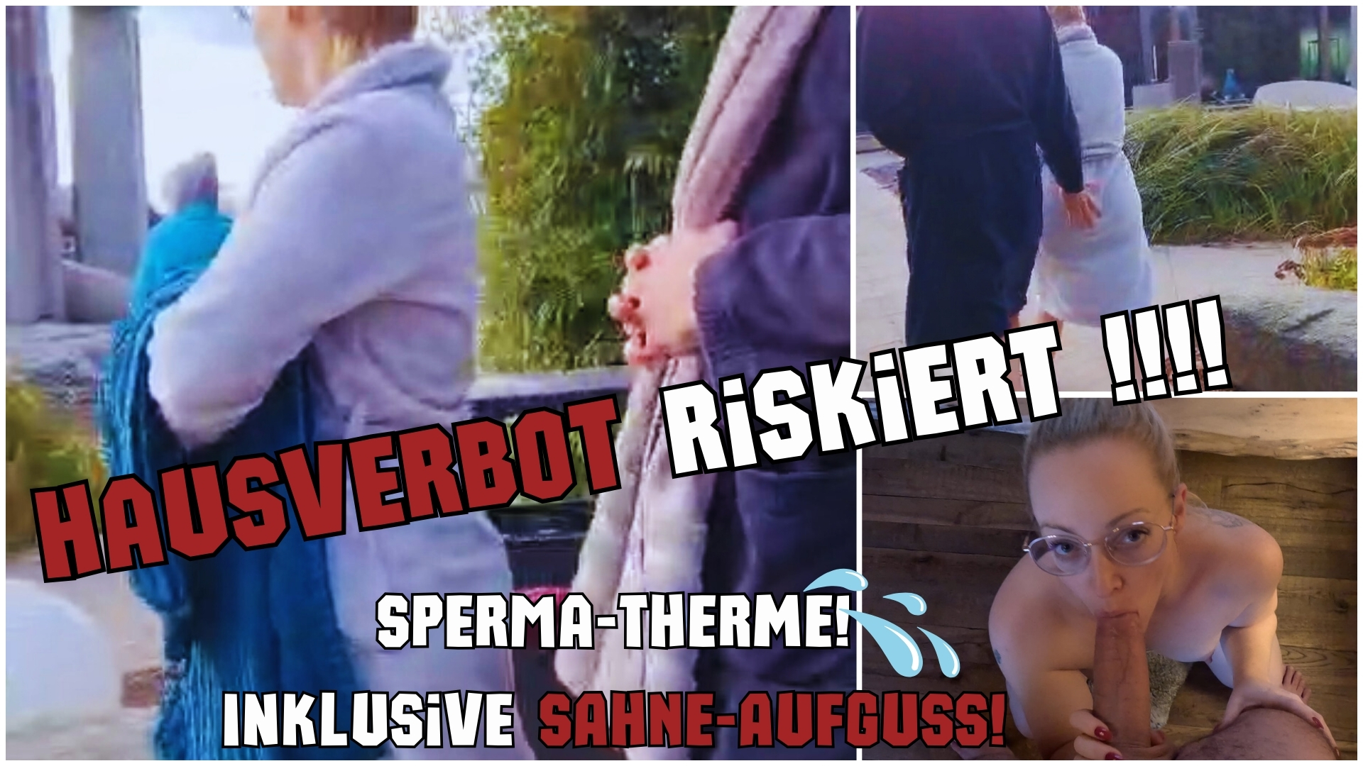 Hausverbot riskiert in DER Sperma-THERME! Inklusive SAHNE Eigentlich wollte ich nur relaxen doch meine Gedanken kreisten nur um Sex! In der Sauna lauter geile, nackte Männer und Frauen!  Die Therme war so voll, aber ich war zu horny... dass ich jedes Risiko eingegangen wäre! Und mein Wunsch wurde mir dann erfüllt, ein Typ hat mich wohl erkannt und angeflirtet.
Wir fanden ein Plätzchen, aber die Leute liefen nur 1 Meter entfernt am Fenster vorbei! 
Man hörte jedes Flüstern, jede Bewegung... Und ich? Hatte seinen dicken SCHWANZ bis tief im hals drin!
Sein XXL Prügel hämmerte mich so tief im Doggy, dass ich fast geschrien hätte! Doch die Gefahr, erwischt zu werden, machte es nur noch geiler... Bis er mir den Mund komplett mit seiner Sahne füllt! WAS ein AUFGUSS!!
Hättest du es auch riskiert mit mir zu Ficken? Oder wäre es dir zu Riskant gewesen so Public Gas zu geben?