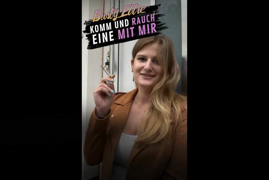 Komm und rauch mit mir eine! von Busty-Ellie