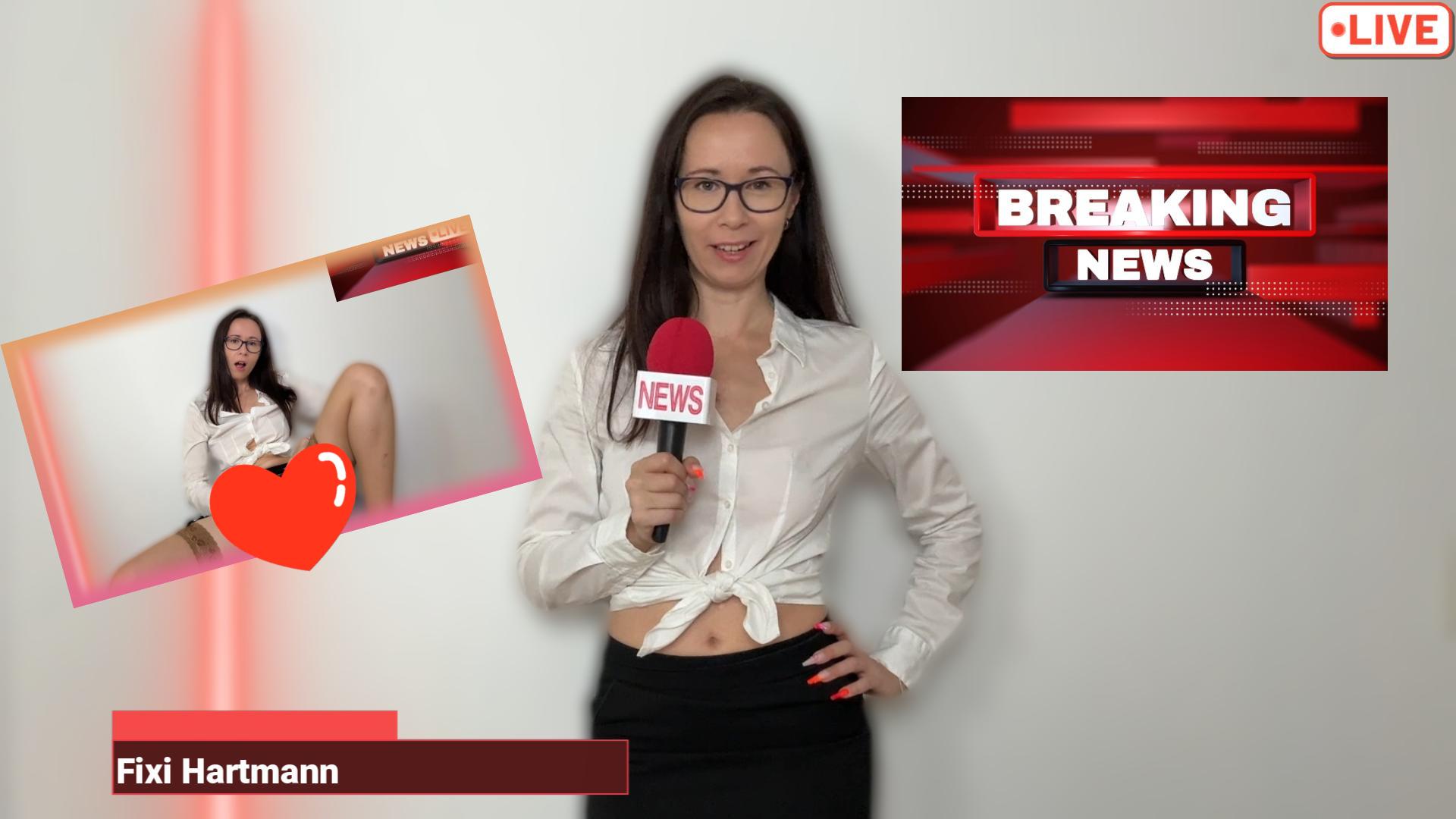Die sexy Fixi Hartmann hat einmal mehr die aktuellen Nachrichten verlesen. Wer konnte denn ahnen, dass sie diese Meldung über mich so sehr anmachen würde!
Ich glaube würde ich der heißen Fixi begegnen, würde wir auch viel Spaß zusammen haben  
Gefällt dir diese Nachrichtensendung?