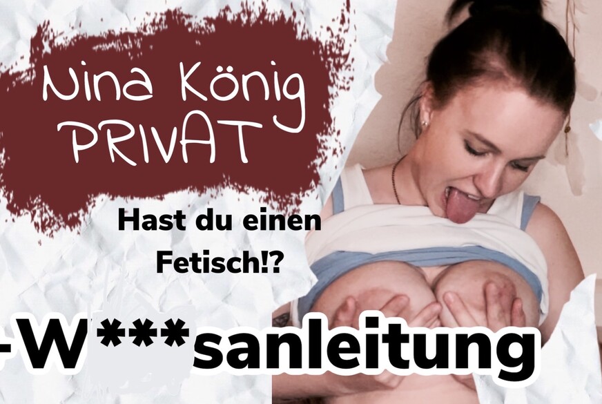 Fetisch? Kein Problem ! plus Krasse W************g von Nina-König