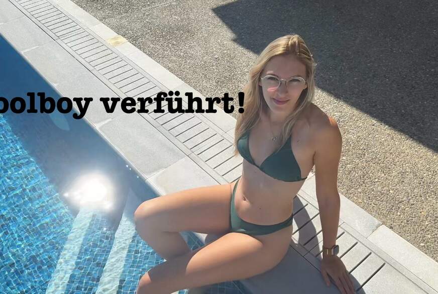 Hab ich das WIRKLICH getan? POOLBOY VERFÜHRT! von LuckyLucy18