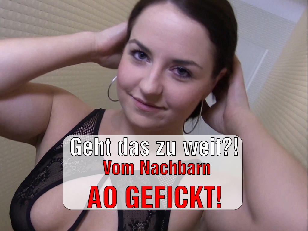 Geht das zu weit?! Vom Nachbarn AO GEFICKT! Ich glaube diesmal bin ich zu weit gegangen! Mein Nachbar folgt mir einfach in meine Wohnung und packt direkt seinen geilen Schwanz aus. Da konnte ich einfach anders und musste ihn direkt probieren! Hmmmm schmeckt der gut! Er war so geil, dass er mich direkt auf dem Flur AO vögelte, bevor wir es uns gemütlich machten ;). Hoffentlich werde ich jetzt nicht schwanger! Aber psst, nicht seiner Frau erzählen. Wobei die frigide Alte hat ihn wohl wieder nicht rangelassen, da musste ich jetzt halt herhalten. Ist doch nett von mir oder was sagst du dazu?