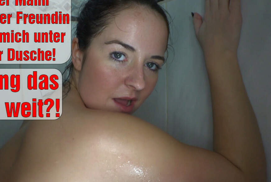 Ging das zu weit? Der Mann meiner Freundin f***t mich unter der Dusche! von EmmaSecret