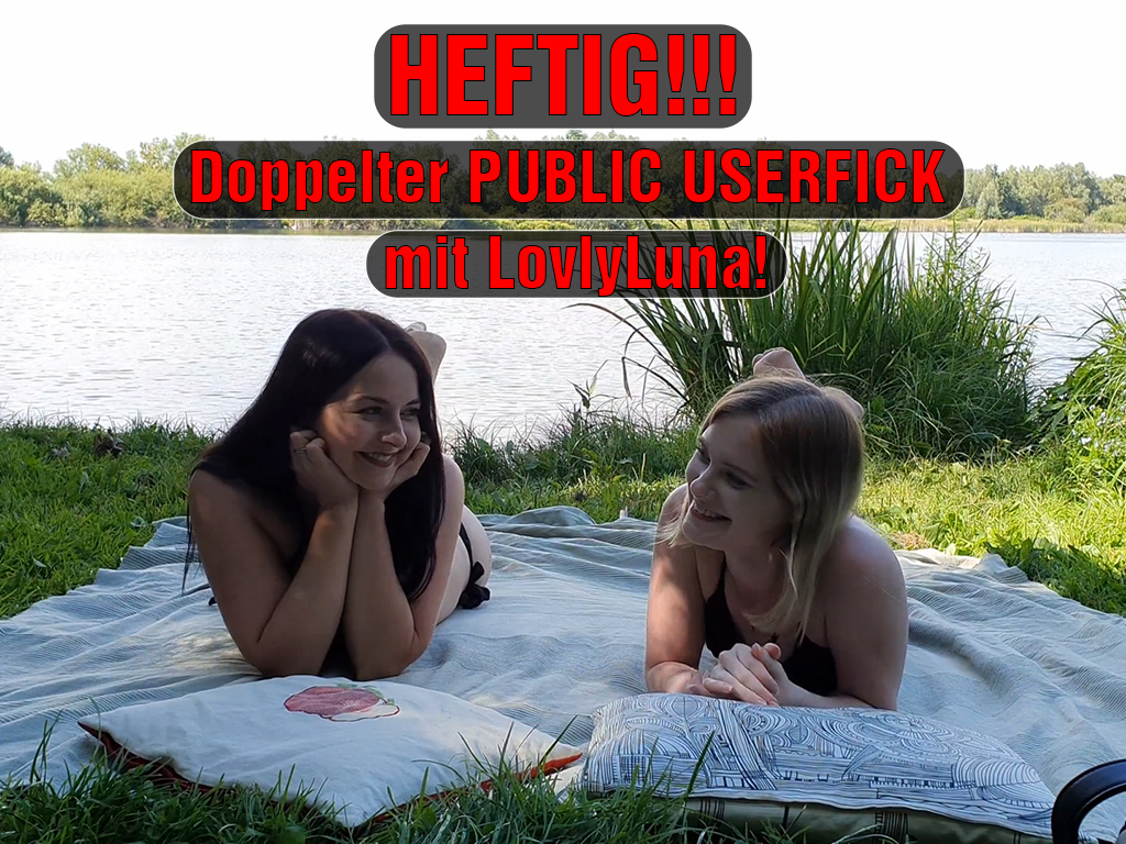 HEFTIG!!! Doppelter PUBLIC USERFICK mit LovlyLuna! Ich habe mich mit LovlyLuna getroffen, damit wir was Geiles zusammen anstellen können. Da kam mir doch glatt die Idee, dass wir einfach 2 User einladen. Sie kannte eine geile Stelle direkt am See. Ok dachte ich mir, das wird krass! Einfach PUBLIC direkt, die kleine hat es wohl faustdick hinter den Ohren ;) Es können jeden Moment ja Leute vorbeikommen! Dann war Luna doch ein bisschen nervös, weil es ihr erster Userdreh war. Aber als die beiden User um die Ecke kamen, war auch sie nicht zu halten! EINFACH NUR KRASS, WAS DA SO ABGING! Die zwei fickten uns so geil durch, wir haben den ganzen See zusammen geschrien! Am Ende gab es auch einen geilen Spermakuss von uns zwei. Ich glaube jetzt hat sie Spaß an Userdrehs gefunden und ich habe Spaß an ihr gefunden ;) Wir sollten doch öfters sowas starten oder wie siehst du das?