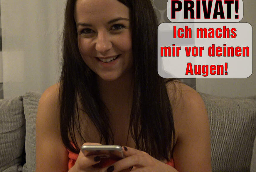 PRIVAT! Ich machs mir vor deinen Augen! von EmmaSecret