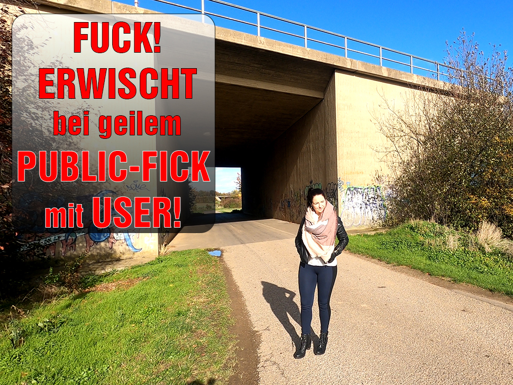 FUCK! ERWISCHT bei geilem PUBLIC-FICK mit USER! OMG! Was war das denn wieder? Ich war unterwegs und hab mich verlaufen. Weit und breit war niemand zu sehen. Zum Glück kam dann aber dieser User vorbei den ich nach dem Weg fragen konnte. Aber er kannte mich aus meinen Filmen und wollte für seine Hilfe eine kleine Gegenleistung, dieses Schwein! Direkt unter der Autobahnbrücke vögelt er mich richtig hart durch und dann musste es ja passieren. Ein Fußgänger kam vorbei und wir mussten schnell verschwinden. Den Weg musste ich dann doch selbst herausfinden, so ein Schwein! Hättest du mir geholfen?