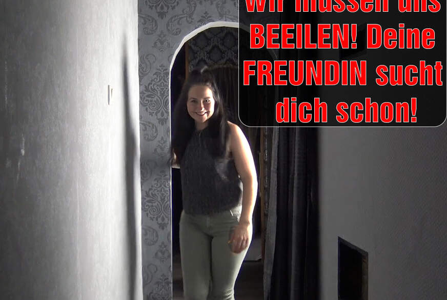 Wir müssen uns beeilen! Deine Freundin sucht dich schon! von EmmaSecret