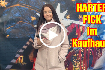 HARTER FICK im KAUFHAUS! HARTER FICK im KAUFHAUS!