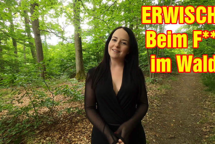 ERWISCHT! Beim F**k im Wald! von EmmaSecret