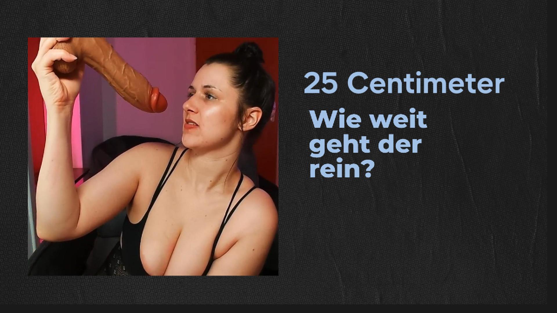 Mein erster XXL Schwanz Wie weit ich ihn wohl reinbekomme? Bewerte mal, wie ich an ihm lutsche ;). Soll ich auch so an deinem lutschen? Ich bin so gespannt, wie es dir gefällt, dass ich mir 25 Zentimeter in den Mund stecke :O