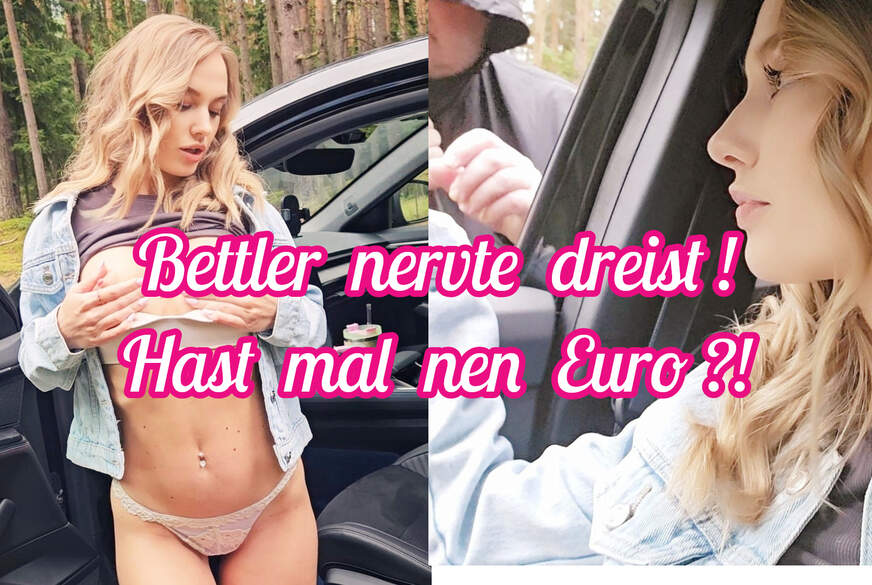 VickyFox: Bettler nervte im Auto beim befriedigen.Hast mal nen EURO?!