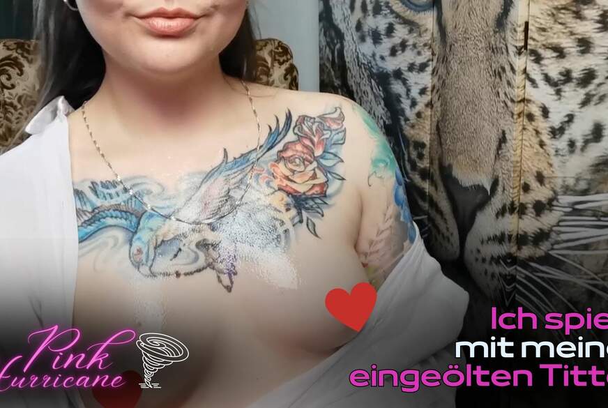 PinkHurricane: Ich spiele mit meinen eingeölten Titten