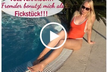VOLL VERARSCHT! Fremder benutzt mich als Fickst&uuml;ck!!!