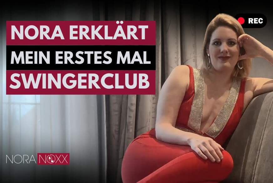 Mein erstes Mal im Swingerclub von NoraNoxx