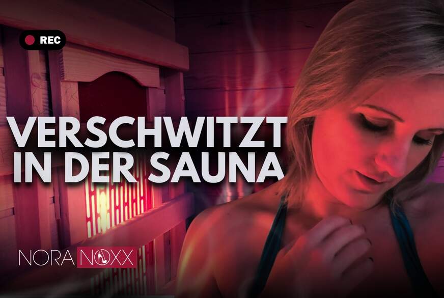 Verschwitzt und geil in der Sauna von NoraNoxx