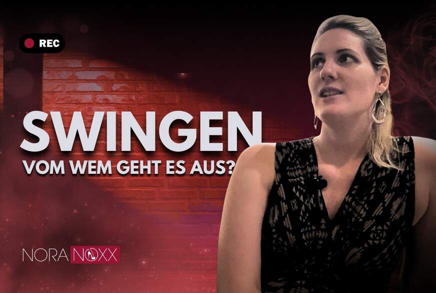 Nora erklärt Von wem geht Swingen denn jetzt aus von NoraNoxx