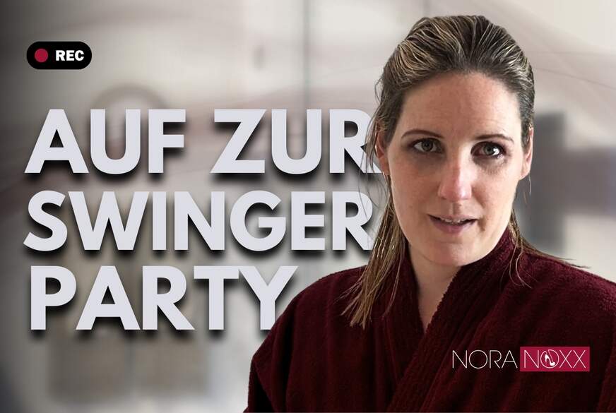 Auf dem Weg zur Swingerparty von NoraNoxx