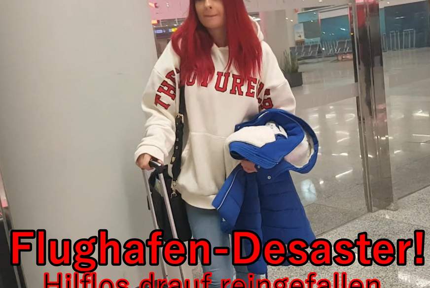 FLUGHAFEN-DESASTER! H*****s drauf reingefallen... von FariBanx