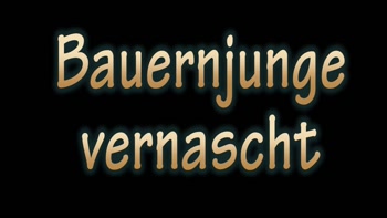 Bauernj***e vernascht