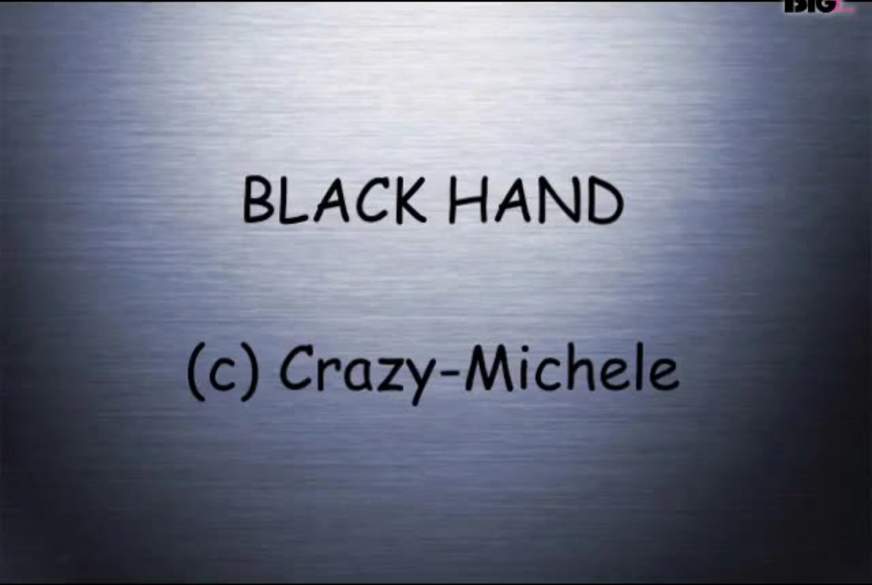 Crazy-Michele: Black Hand...