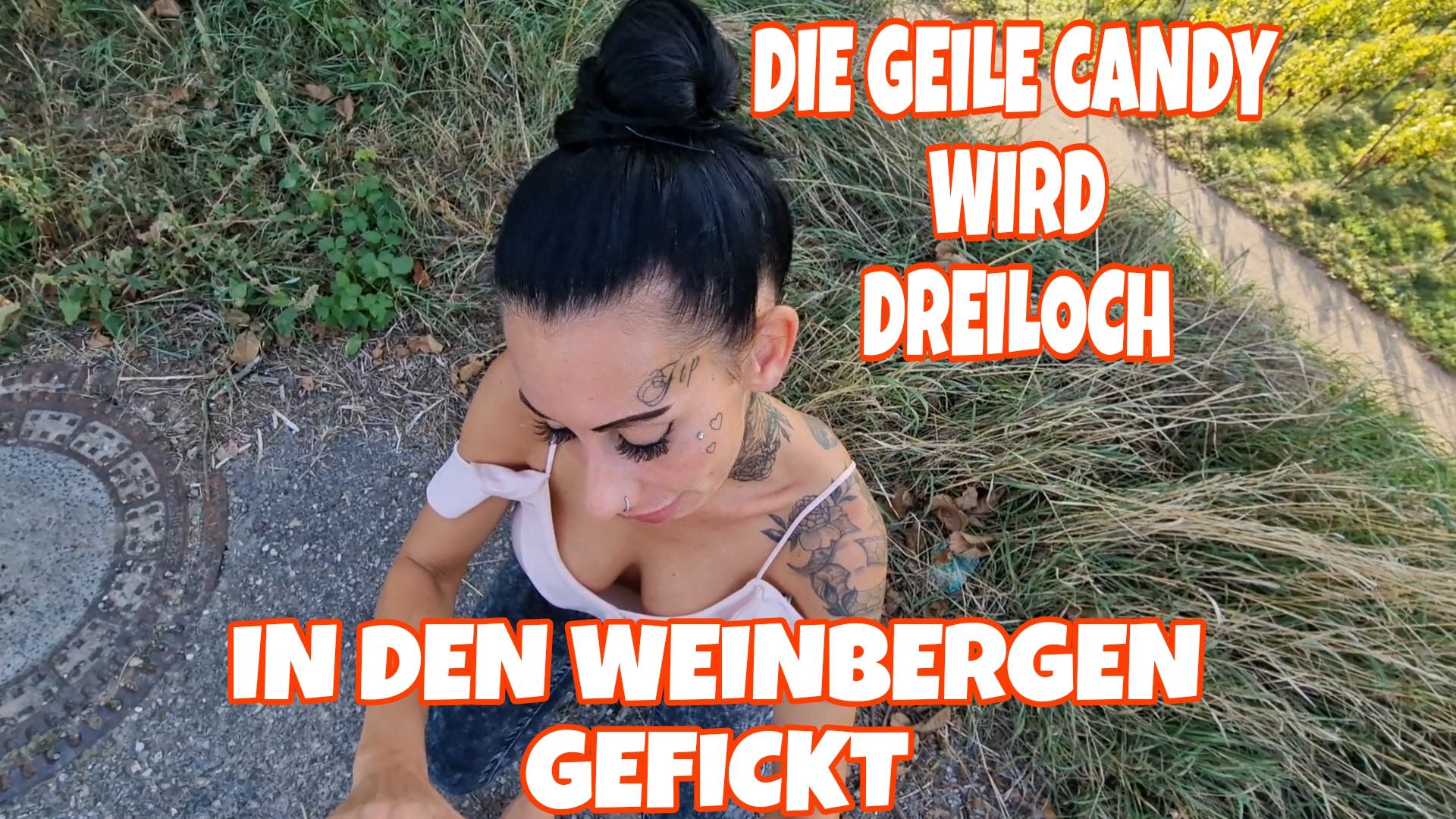 DIE GEILE CANDY WIRD DREILOCH IN DEN WEINBERGEN GEFICKT Die Candy privat.

Ganz spontan ohne viel drum herum. 

Wenn ich Bock auf ficken habe, muss die Kamera laufen,

denn der Plug in meinem Arsch :) 

der macht mich schon durchgehend geil

und jetzt ersetzte ich ihn durch einen geilen langen harten Schwanz :)