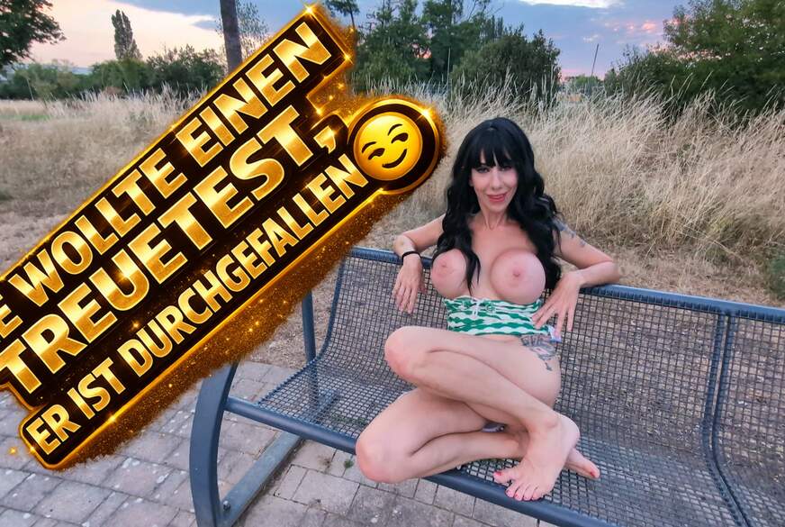 Candys**k: SIE WOLLTE EINEN TREUETEST, ER IST DURCHGEFALLEN!