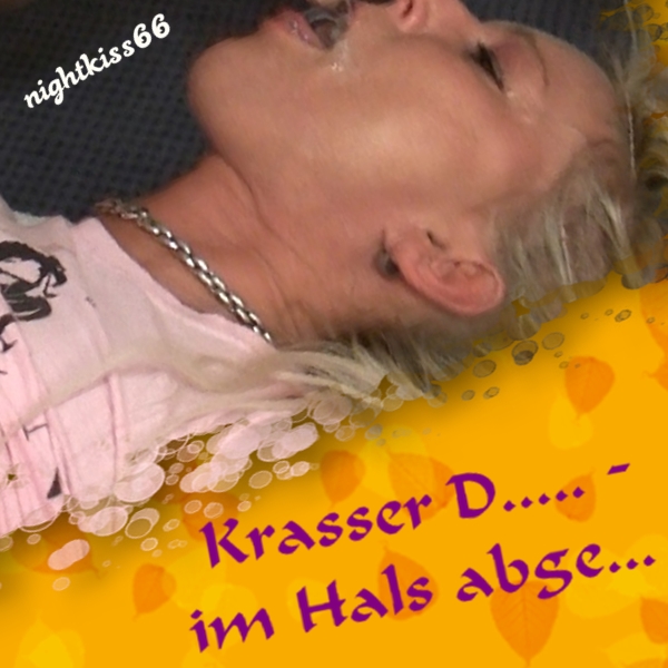 Das war mal wieder ne krass- dreckige Aktion...und das noch mit so einem Megaschwanz!! Immer wieder schiebt er mir seinen fetten Fleischschwanz in die Kehle, dass der Sabber nur so läuft!!!! Ich merke wie geil ihn das macht ... und die Drecksau heizt mir noch so richtig dabei ein.... STOP: den Rest solltest Du Dir unbedingt anschauen! Ich kann dir nicht versprechen ob ein Clip solcher Art von mir hier nochmal erscheint !!!