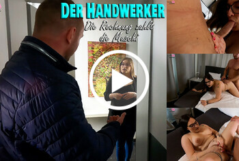 Der Handwerker. Die Rechnung zahlt die Muschi Der Handwerker. Die Rechnung zahlt die Muschi