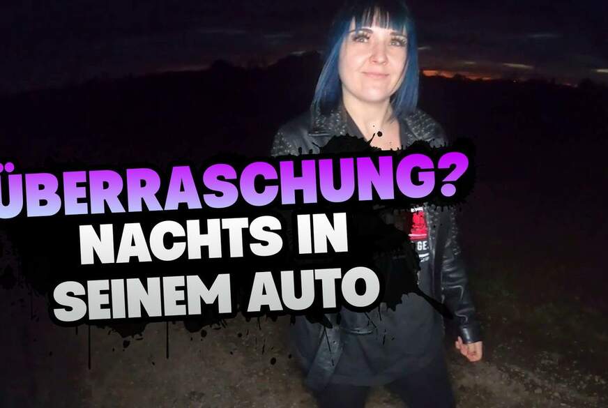 ÜBERRASCHUNG? Nachts in seinem Auto von beauty-of-pain