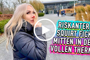Riskanter Squirt Fick mitten in der vollen Therme! Riskanter Squirt Fick mitten in der vollen Therme!