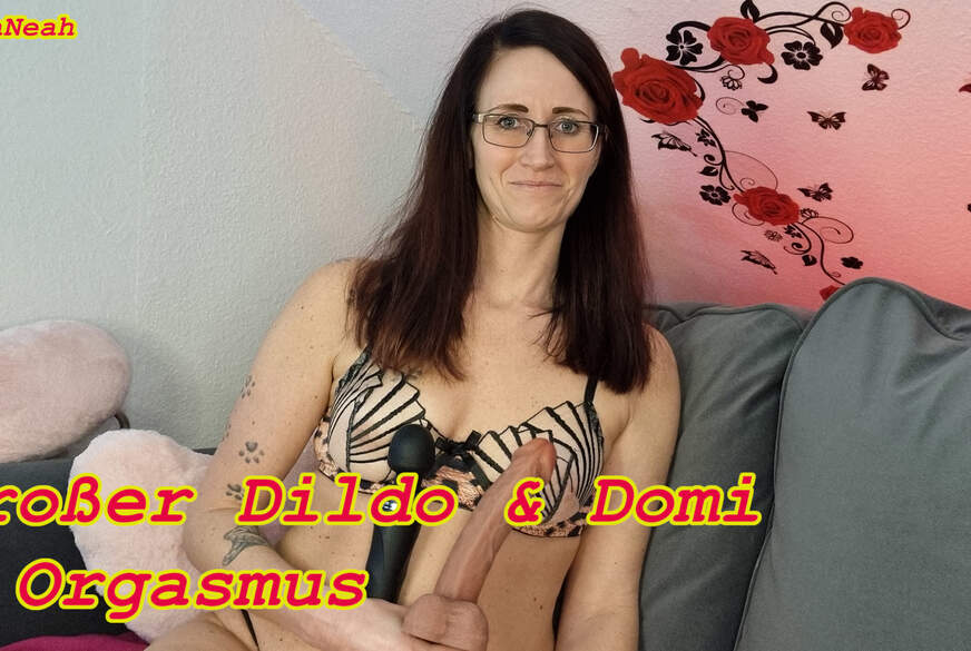 NadjaNeah: Großer Dildo und Domi mit Orgasmus