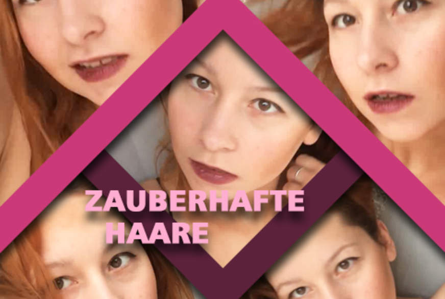 HeisseVerena: Zauberhafte Haare