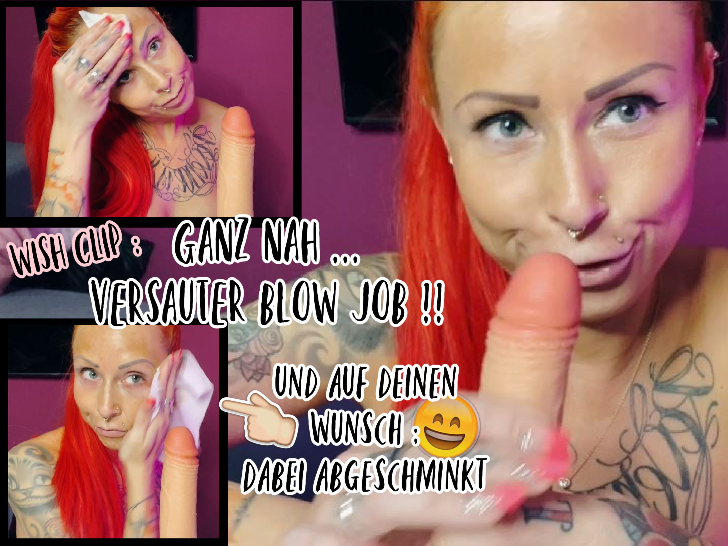 Dirty Blow Job und extra Wunsch ... Du hattest einen etwas anderen Wunsch neben dem eigentlichen, einen geilen Dirty Blow Job ganz nah dran zu bekommen ... weil du mich ungeschminkt so magst, hättest du gern, das ich mich in dem Clip abschminke und mich dann weiter um deinen Schwanz kümmere - das habe ich getan und habe mich dann im \