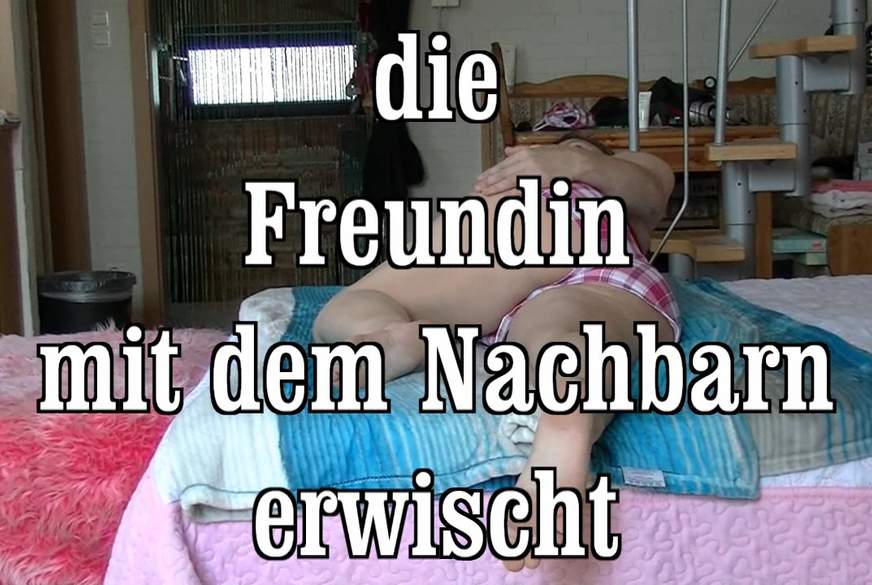 die Freundin mit meinem Nachbarn erwischt von MegaTitten pic1