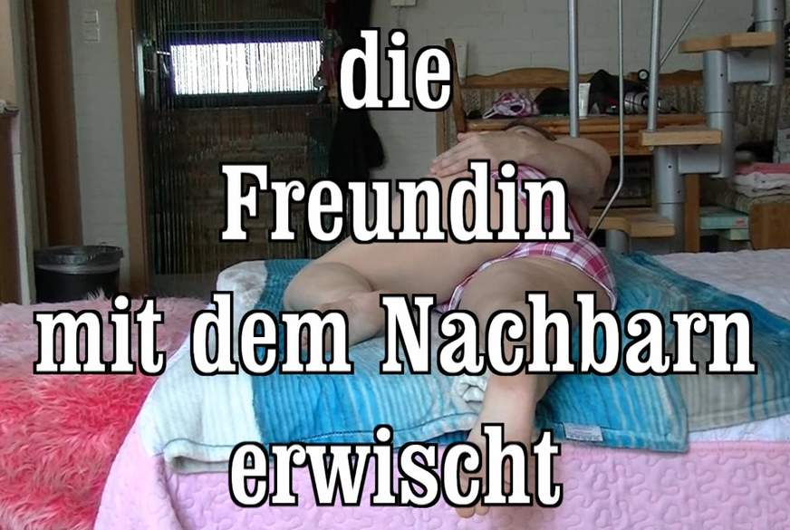 die Freundin mit meinem Nachbarn erwischt von MilfUlrike pic1
