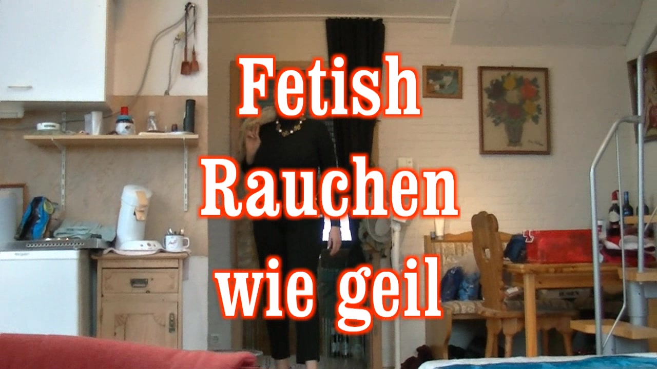 Fetish - Rauchen wie geil ahh Rauchen macht mich immer so geil-sieht es nicht richtig ordinär aus..eine